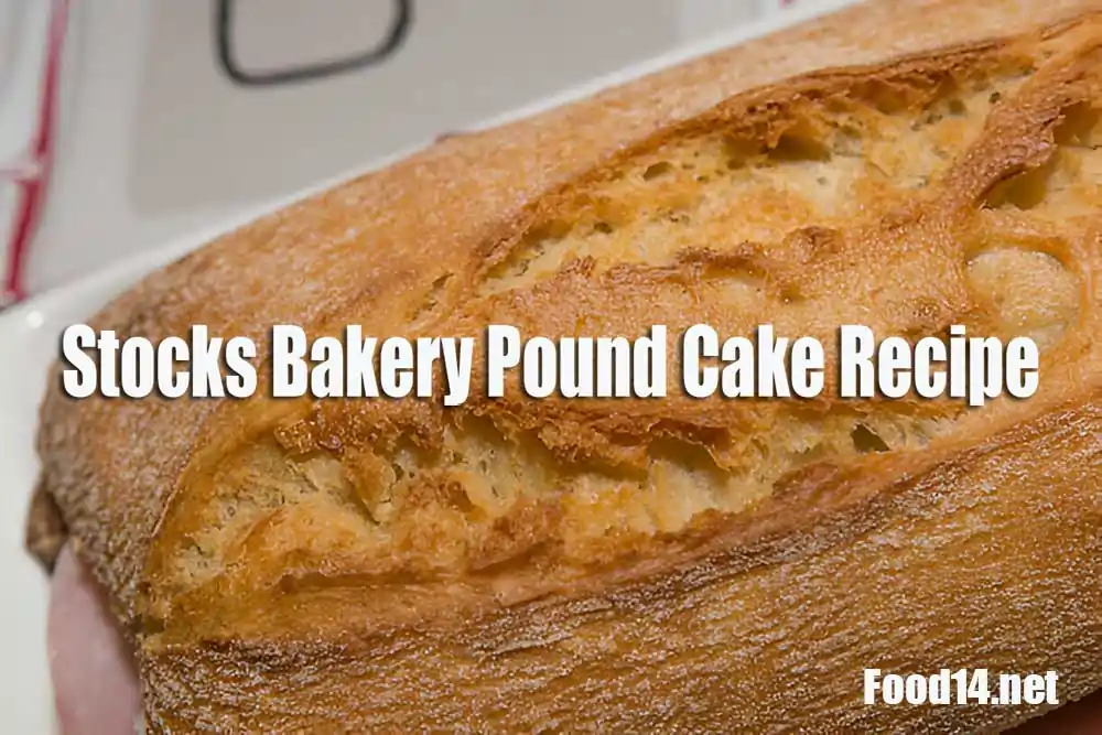 Stocks Bakery Pound Cake Recipe